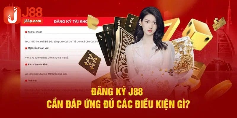 Điều kiện khi đăng ký J88